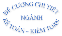 Đề cương chi tiết ngành Kế toán - Kiểm toán