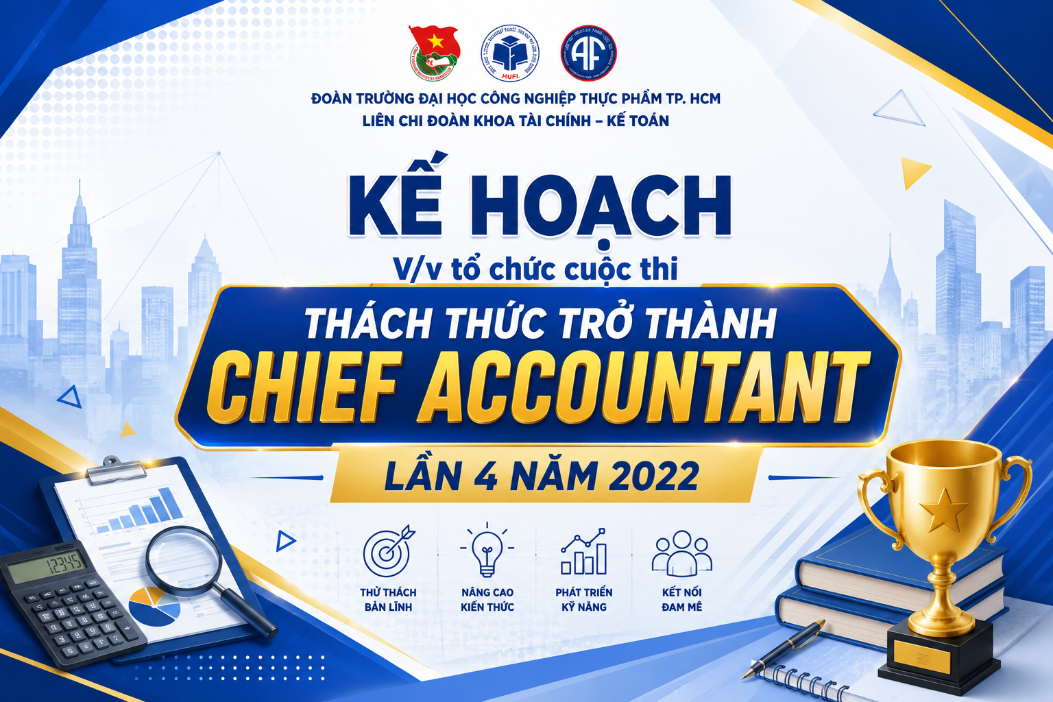 Kế hoạch về việc tổ chức Cuộc thi "Thách thức trở thành Chief Accountant" lần 4 năm 2022
