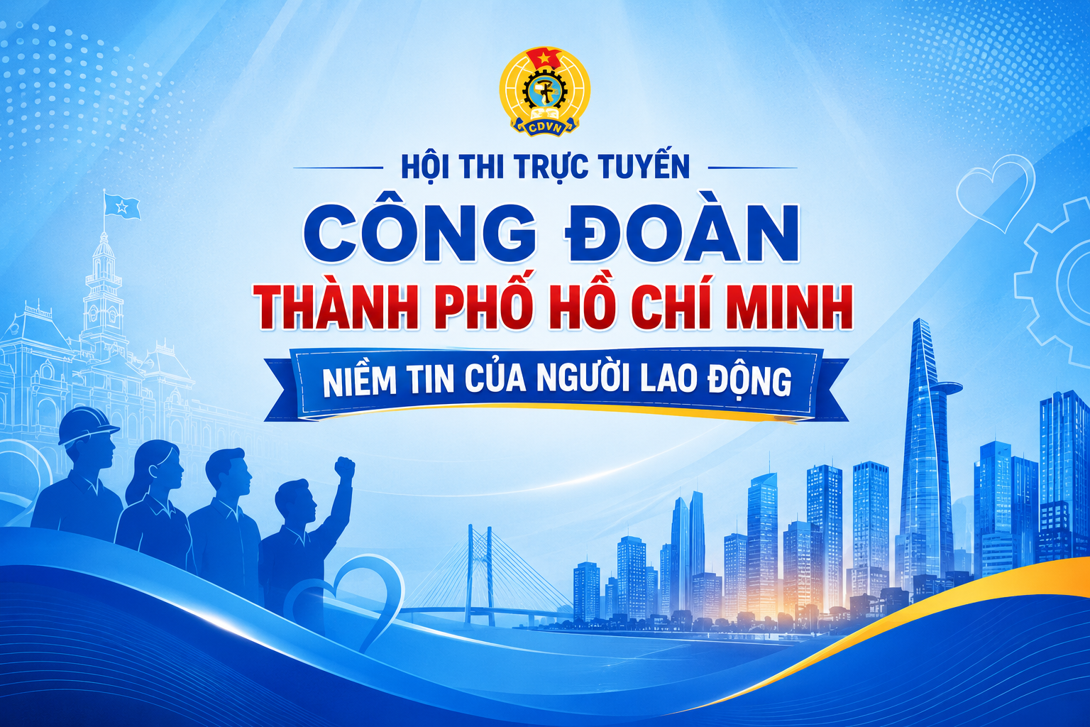 Hội thi trực tuyến "Công đoàn thành phố Hồ Chí Minh - niềm tin của người lao động"